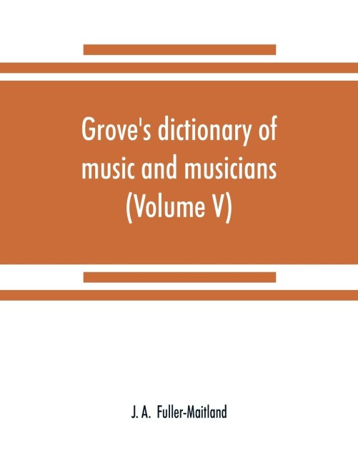 Groves dictionary of music and musicians (Volume V)