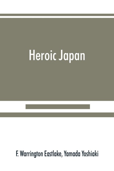 Heroic Japan: a history of the war between China & Japan