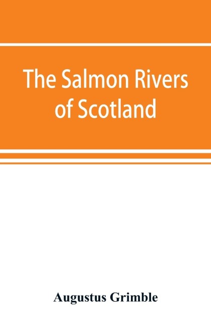 The salmon rivers of Scotland
