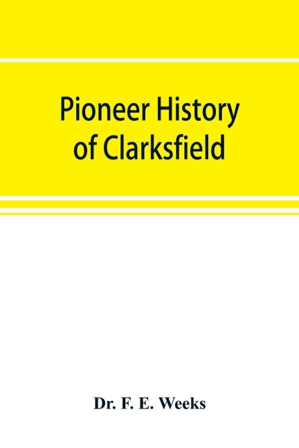 Pioneer history of Clarksfield