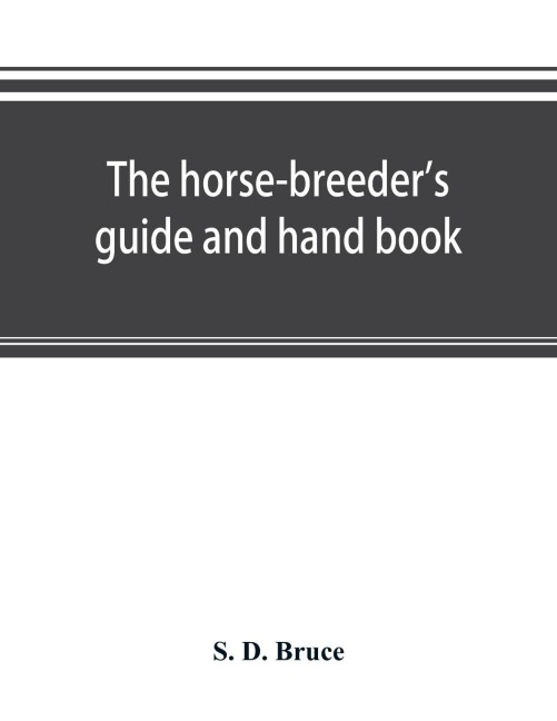 The horse-breeders guide and hand book