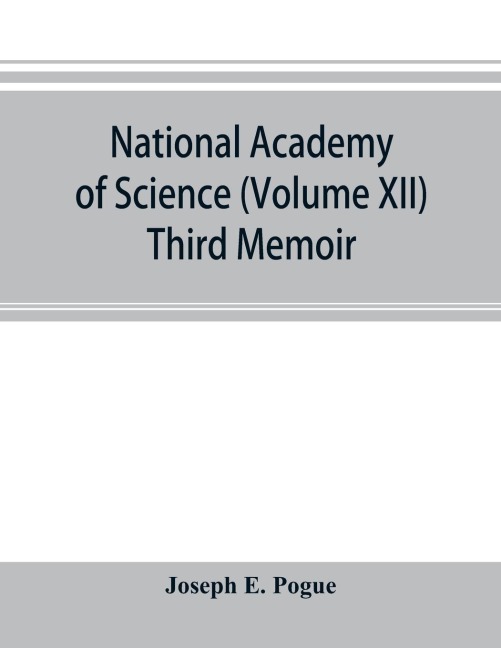 National academy of Science (Volume XII) Third Memoir ;The turquoise: a study of its history, mineralogy, geology, ethnology, archaeology, mythology, folklore, and technology