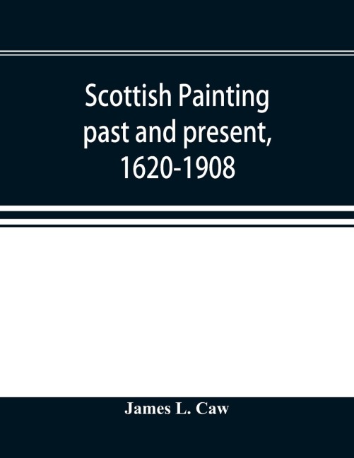 Scottish painting past and present, 1620-1908