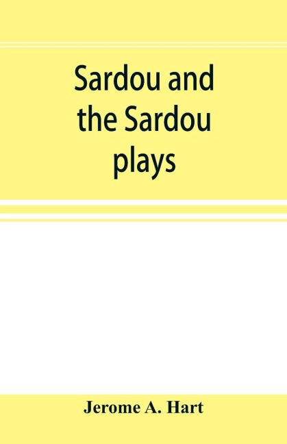 Sardou and the Sardou plays