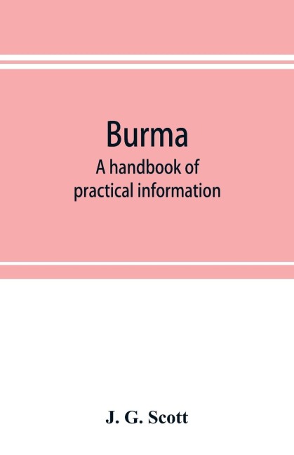 Burma: a handbook of practical information