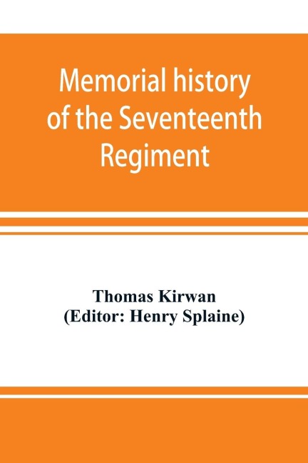 Memorial history of the Seventeenth Regiment, Massachusetts Volunteer Infantry (old and new organizations) in the Civil War from 1861-1865