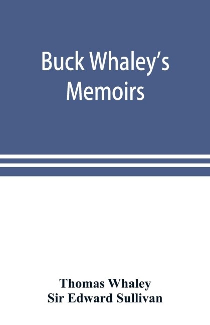 Buck Whaleys Memoirs: including his journey to Jerusalem