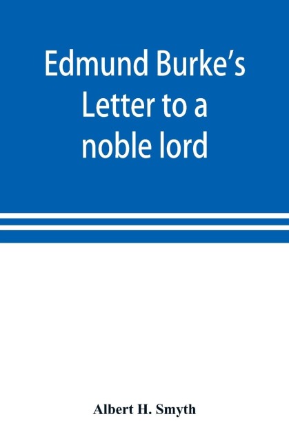 Edmund Burkes Letter to a noble lord