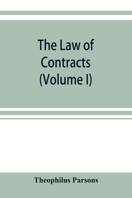 The law of contracts (Volume I)