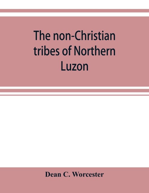 The non-Christian tribes of Northern Luzon