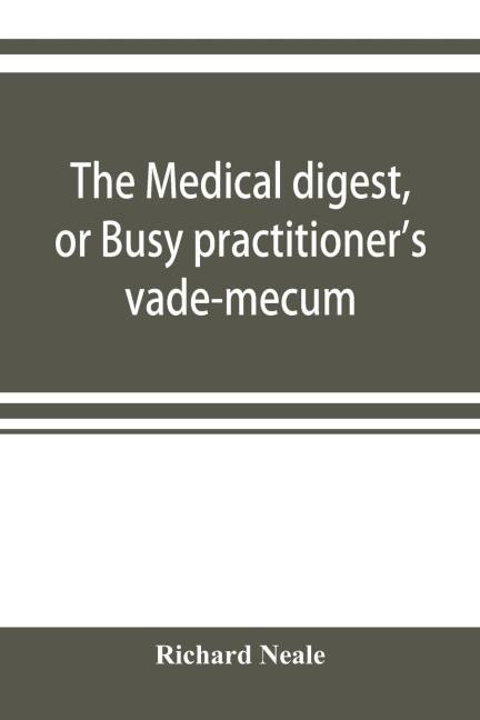 The medical digest, or Busy practitioners vade-mecum. Appendix, including the years 1891-2-3-4, and to Aug., 1895
