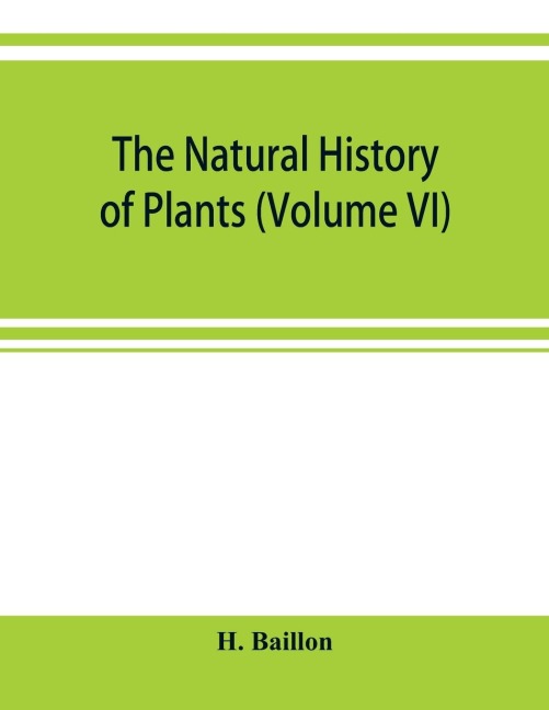 The natural history of plants (Volume VI)