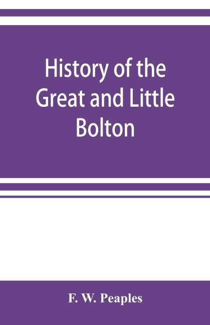 History of the Great and Little Bolton Co-operative Society Limited: showing fifty years progress, 1859-1909