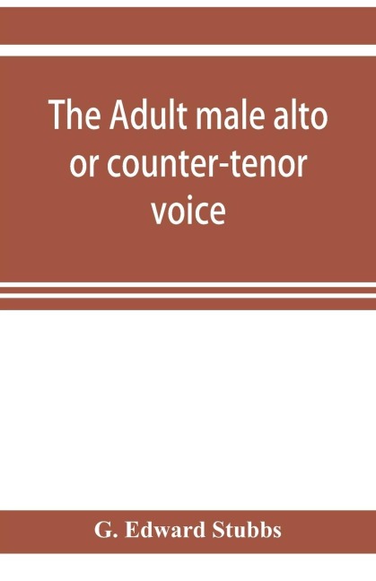 The adult male alto or counter-tenor voice
