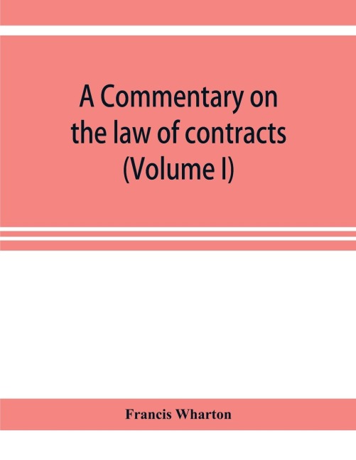 A commentary on the law of contracts (Volume I)