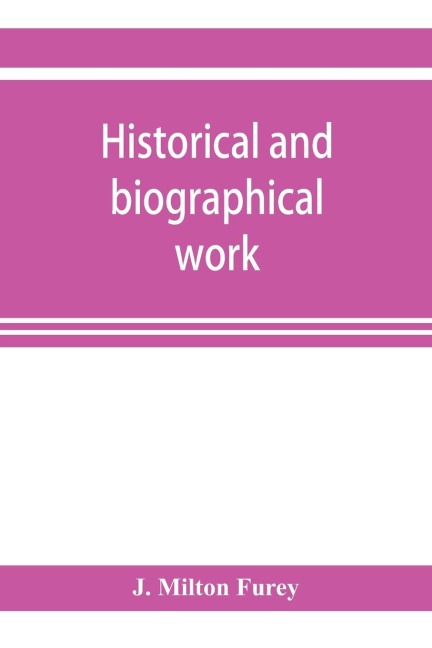 Historical and biographical work: or, past and present of Clinton County comprising a sketch of every town and township of the County from date of Settlement up to the Present Time. also biographical sketches of many prominent citizens Business men and o