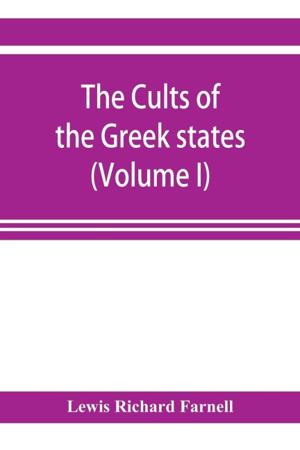 The Cults of the Greek states (Volume I)
