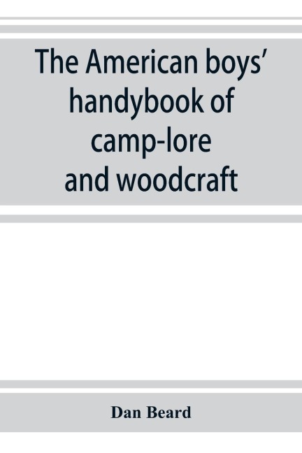 The American boys handybook of camp-lore and woodcraft