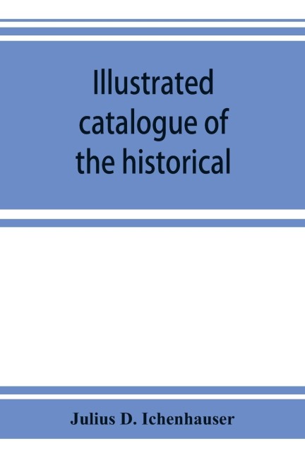 Illustrated catalogue of the historical and world-renowned collection of torture instruments, etc.: from the royal castle of Nuremberg : amongst which will be found the celebrated original iron maiden (eiserne jungfrau)