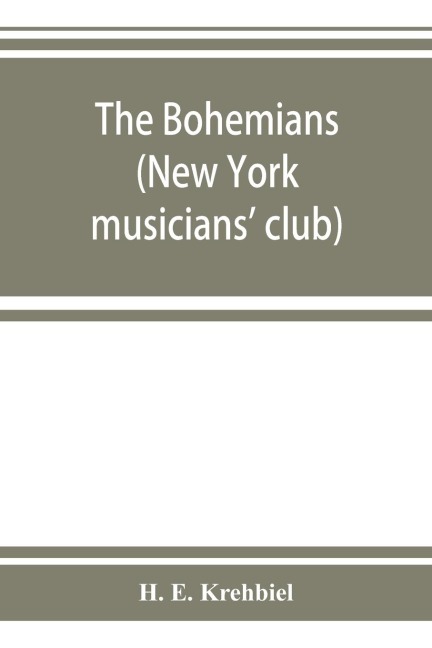 The Bohemians (New York musicians club): a historical narrative and record