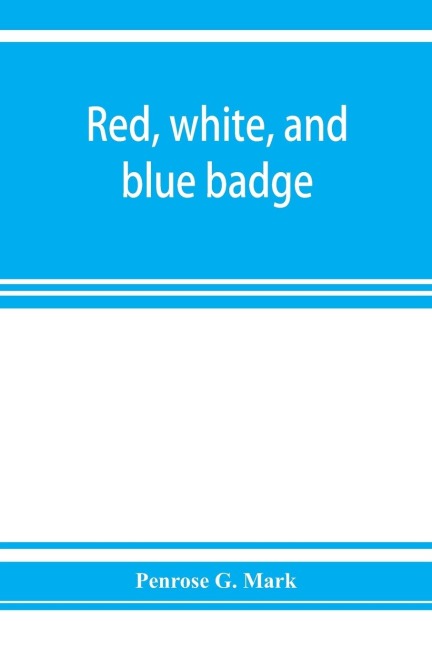 Red, white, and blue badge, Pennsylvania veteran volunteers. A history of the 93rd regiment, known as the Lebanon infantry and One of the 300 fighting regiments from September 12th, 1861, to June 27th, 1865