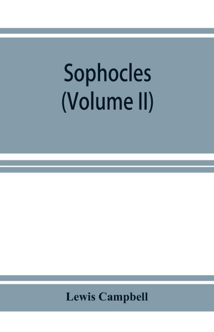 Sophocles: (Volume II)  Ajax, Electra, Trachiniae, Philoctetes, Fragments