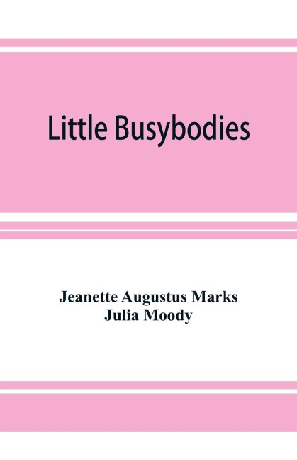 Little Busybodies: The Life of Crickets, Ants, Bees, Beetles, and Other Busybodies