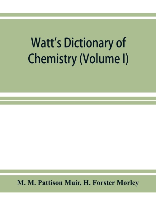 Watts Dictionary of chemistry (Volume I)