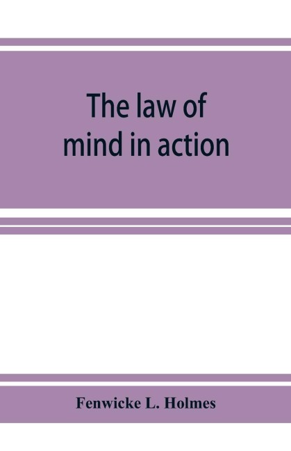 The law of mind in action; daily lessons and treatments in mental and spiritual science