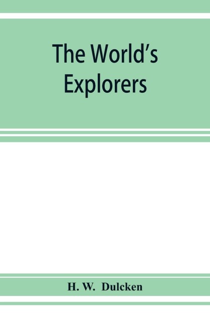 The worlds explorers, or, Travels and adventures