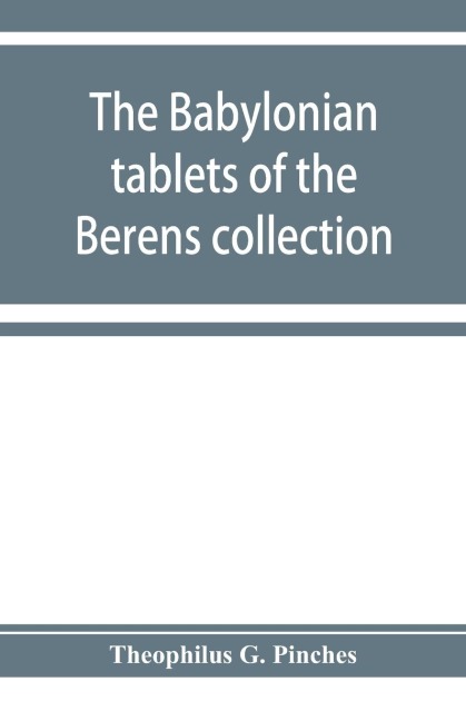 The Babylonian tablets of the Berens collection