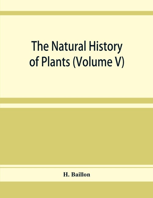 The natural history of plants (Volume V)