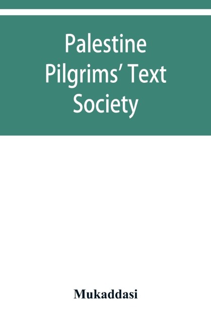 Palestine Pilgrims Text Society; Description of Syria, Including Palestine.