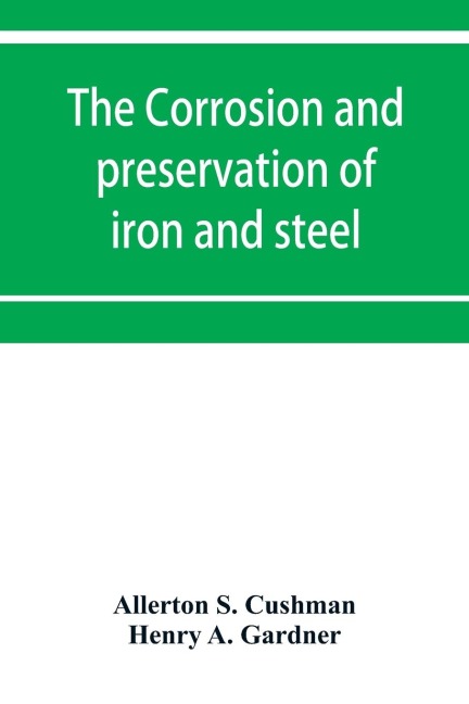 The corrosion and preservation of iron and steel
