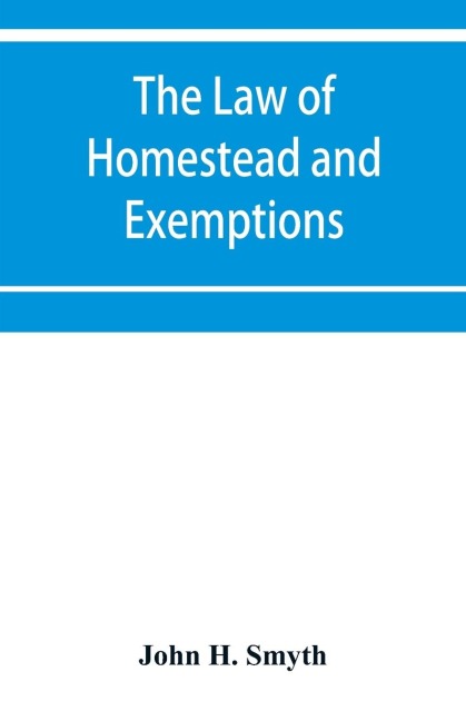 The law of homestead and exemptions
