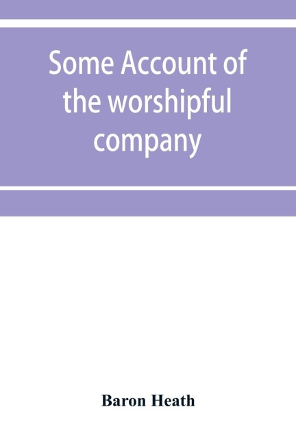 Some account of the worshipful company of grocers of the city of London