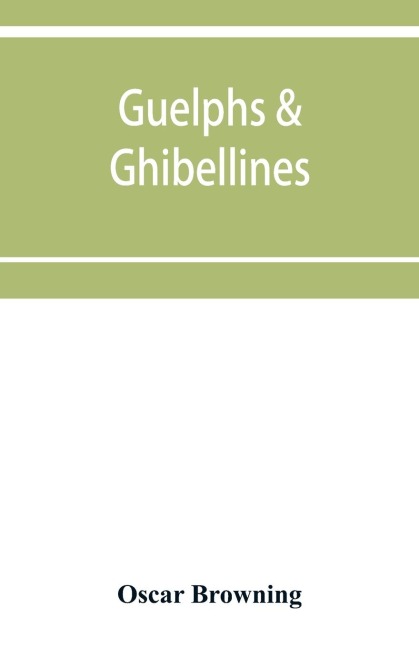 Guelphs & Ghibellines: a short history of mediaeval Italy from 1250-1409