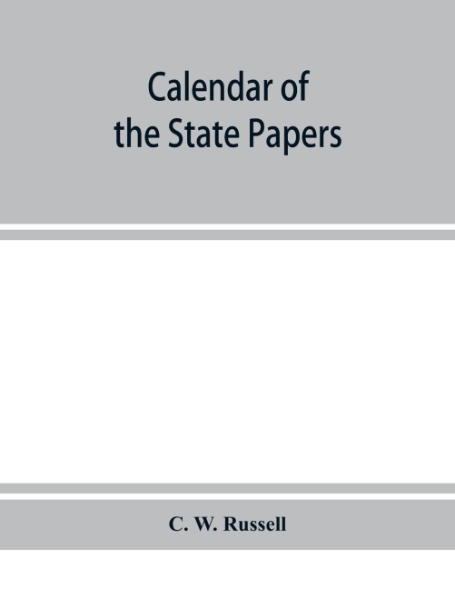 Calendar of the state papers, relating to Ireland, of the reign of James I. 1603-1606. Preserved in Her Majestys Public Record Office, and elsewhere