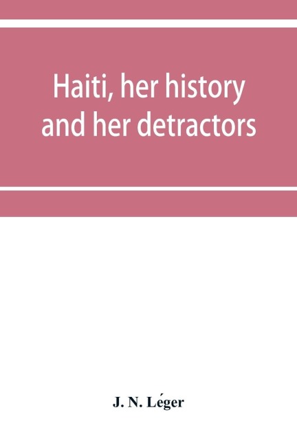 Haiti, her history and her detractors