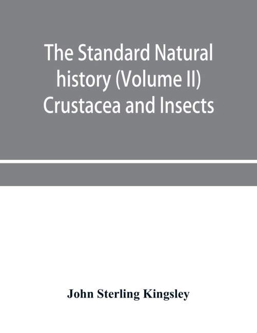 The standard natural history (Volume II) Crustacea and Insects