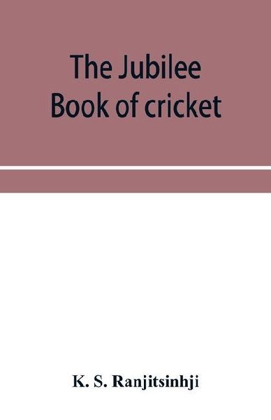 The Jubilee book of cricket