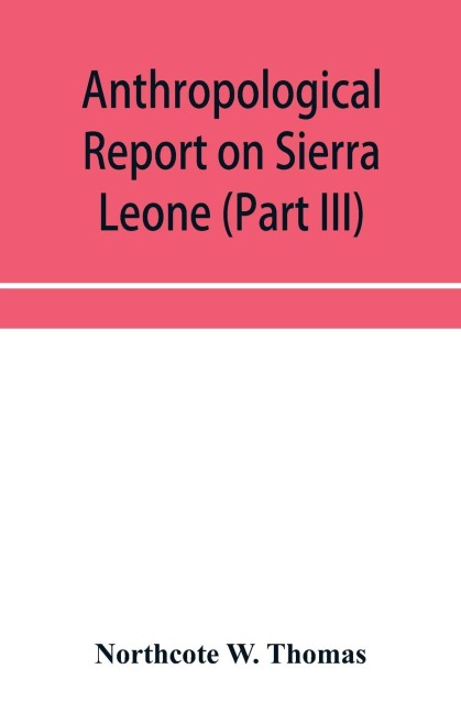 Anthropological report on Sierra Leone (Part III) Timne Grammar and stories