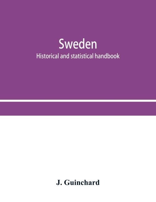 Sweden; historical and statistical handbook