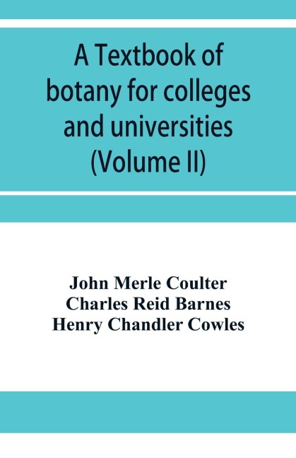 A textbook of botany for colleges and universities (Volume II)
