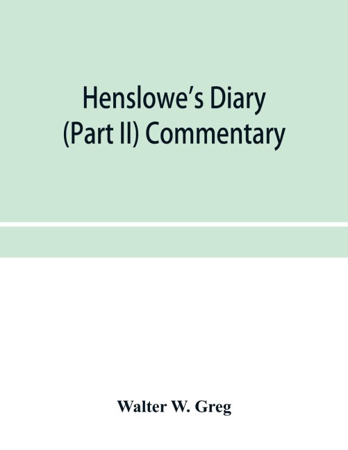 Henslowes diary (Part II) Commentary