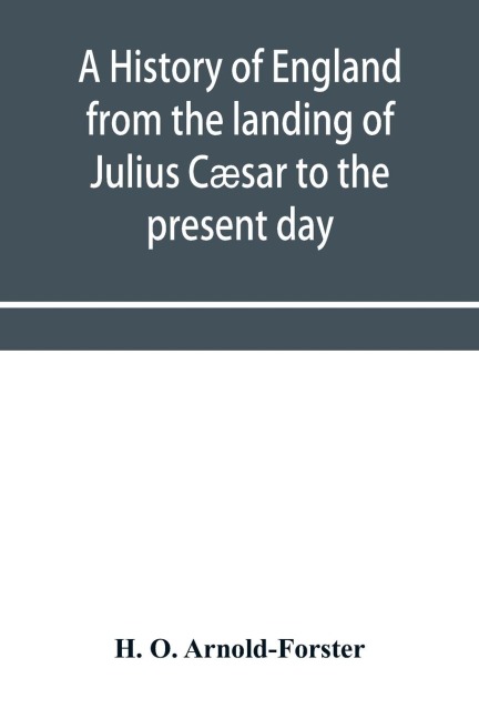 A history of England from the landing of Julius Cæsar to the present day