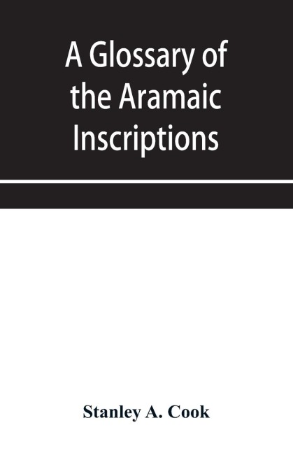 A glossary of the Aramaic Inscriptions