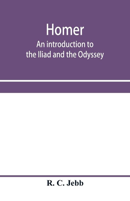 Homer: an introduction to the Iliad and the Odyssey