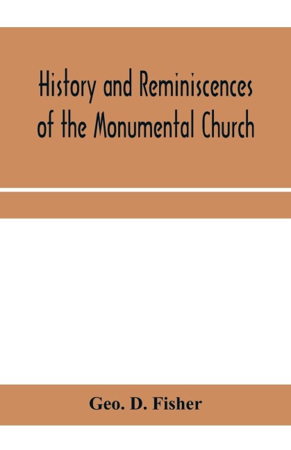 History and reminiscences of the Monumental Church, Richmond, Va., from 1814 to 1878