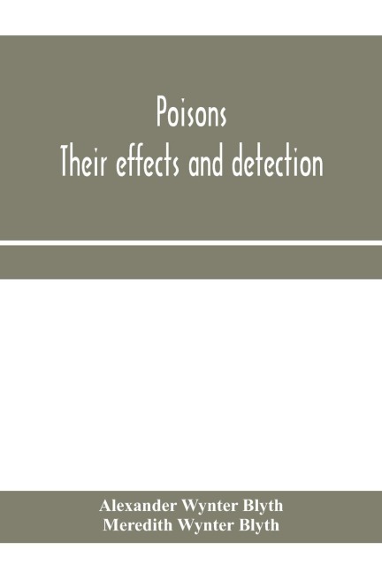 Poisons: their effects and detection